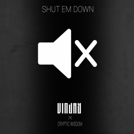 Shut Em Down ft. Cryptic Wisdom | Boomplay Music