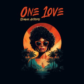 One Love Reggae Anthems: Unity, Peace, and Soulful Skanks