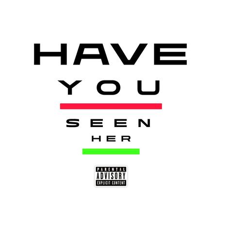 Have You Seen Her