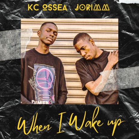 When I Wake Up ft. KC OSSEA | Boomplay Music