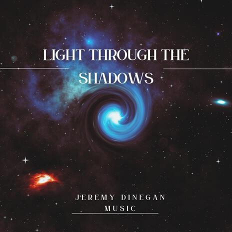 Light Through the Shadows | Boomplay Music