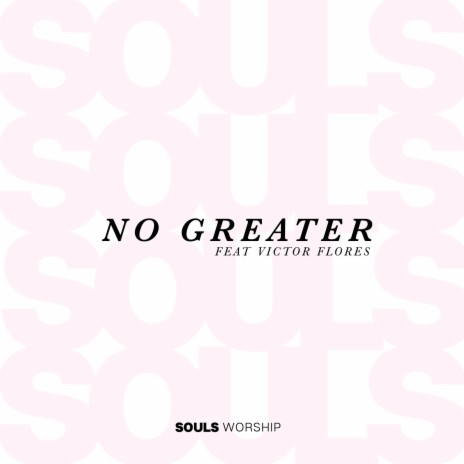 No Greater ft. Victor Flores