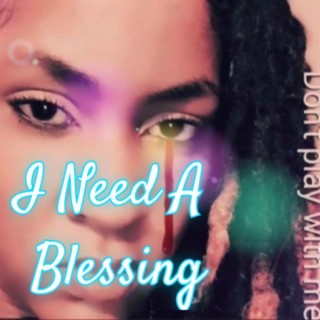 I need a blessing