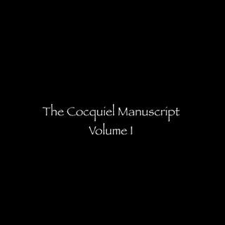 The Cocquiel Manuscript, Volume I