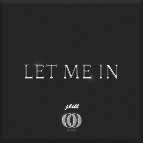 Let Me In | Boomplay Music