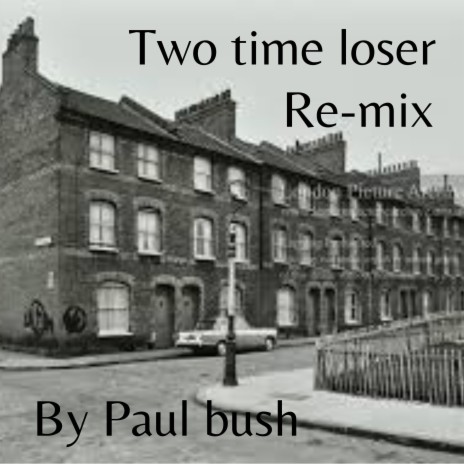 TWO TIME LOSER (re-mix) | Boomplay Music