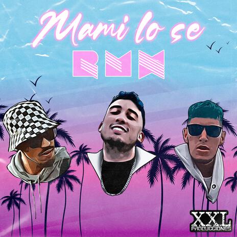 MAMI LO SÉ (RMX) ft. Blackk23 & Mago NP | Boomplay Music