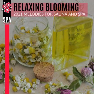 Relaxing Blooming - 2021 Melodies for Sauna and Spa