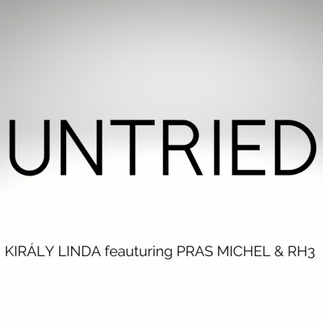 Untried ft. Pras Michel & RH3 | Boomplay Music