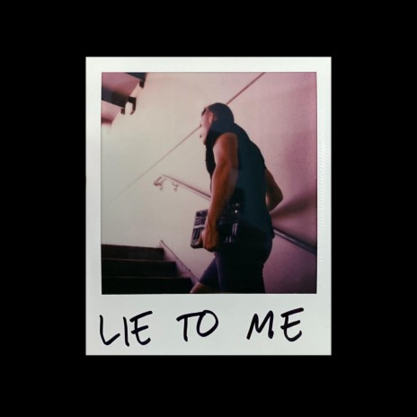 LIE TO ME | Boomplay Music