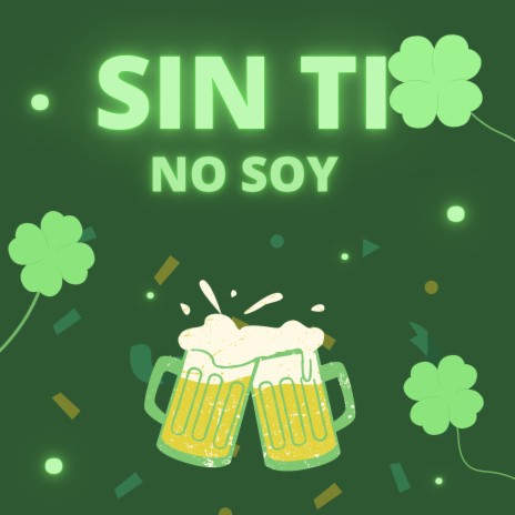 Sin Ti No Soy | Boomplay Music