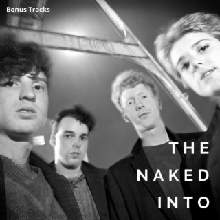 The Naked Into (Bonus Tracks)