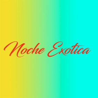 Noche Exotica