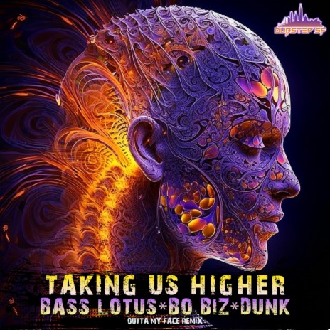 Taking Us Higher (Outta My Face Remix) ft. Bass Lotus & Dunk