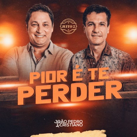 Pior é Te Perder (Do Nosso Jeito 2) (Ao Vivo) | Boomplay Music