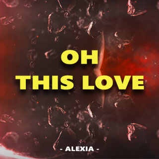 Alexia - Oh, This Love