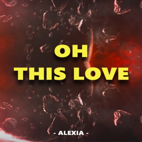 Alexia - Oh, This Love | Boomplay Music