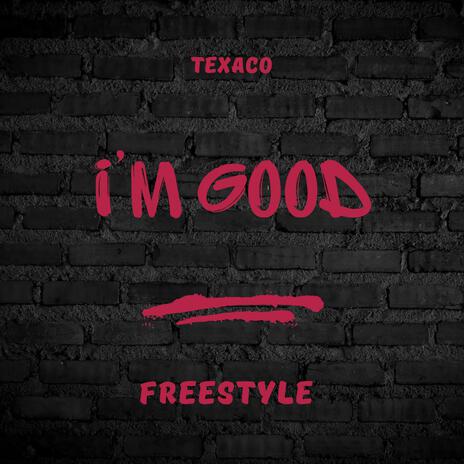 Im Good Freestyle | Boomplay Music