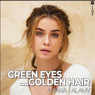 GREEN EYES….GOLDEN HAIR