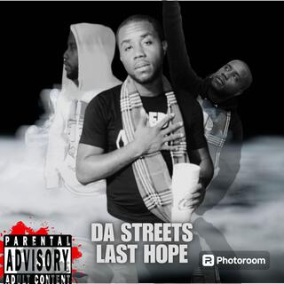 Da Streets Last Hope