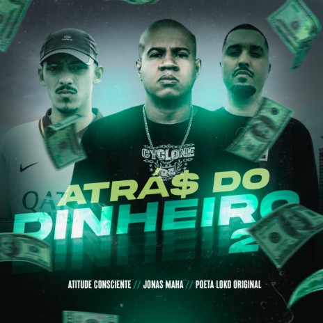 Atrás do Dinheiro 2 ft. Jonas Maha & Poeta Loko Original | Boomplay Music