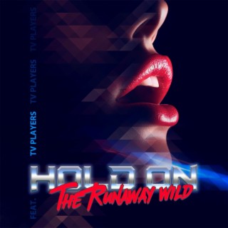 Hold On ft. The Runaway Wild lyrics | Boomplay Music