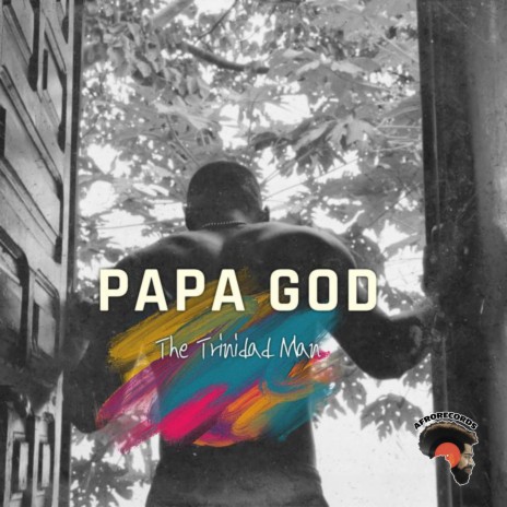 Papa God ft. The Trinidad Man | Boomplay Music