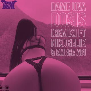 Dame Una Dosis (Remix)