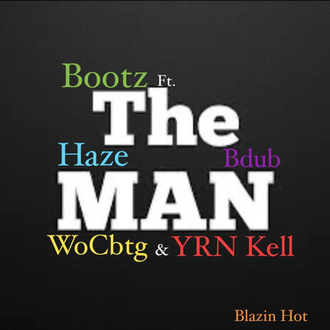 The Man ft. Bootz, WoCbtg, YRN Kell & Bdub