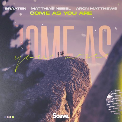Come As You Are ft. Matthias Nebel & Aron Matthews | Boomplay Music