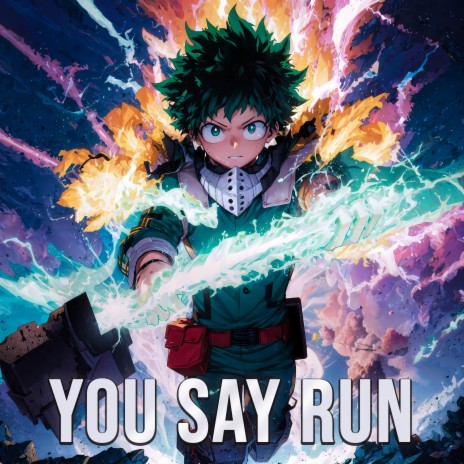 You Say Run | Boomplay Music