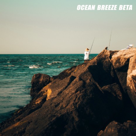 Ocean Breeze Beta | Boomplay Music