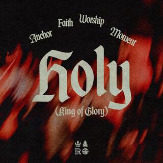 Holy (King of Glory)