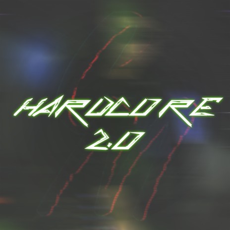 Hardcore 2.0 | Boomplay Music