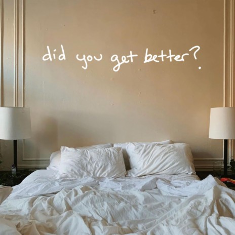 did you get better?