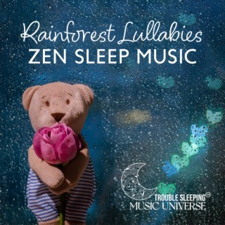Rainforest Lullabies: Zen Sleep Music, Natural Remedy for a Good Night Sleep