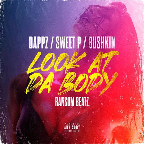 Look at da Body ft. Dappz & Bushkin | Boomplay Music