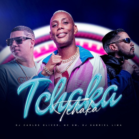 Tchaka Tchaka ft. DJ Gabriel Lima & Mc gw | Boomplay Music