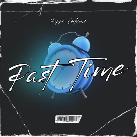 Past Time ft. Sleeze | Boomplay Music