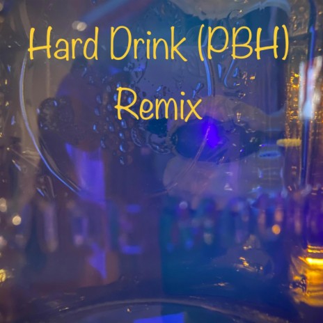 Hard Drink (PBH) (Exciting Version)