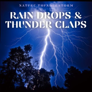 Rain Drops & Thunder Claps: Nature's Rhythm