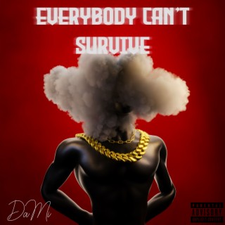 Everybody Can't Survive
