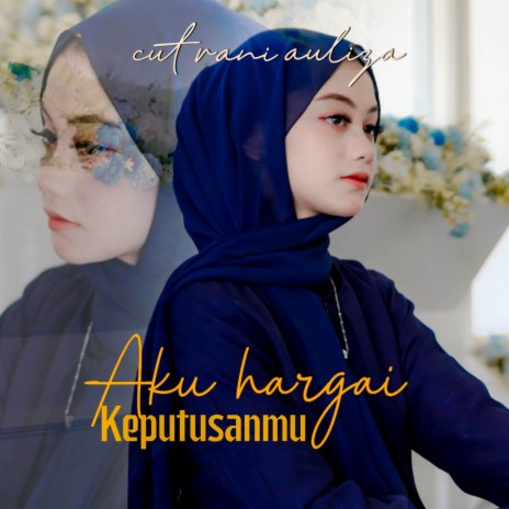 Aku Hargai Keputusanmu | Boomplay Music