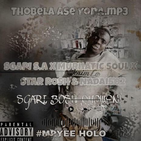 Thobela Ase Yona ft. StarRosh 9407, Nadai 502 & Murhatic Soul | Boomplay Music