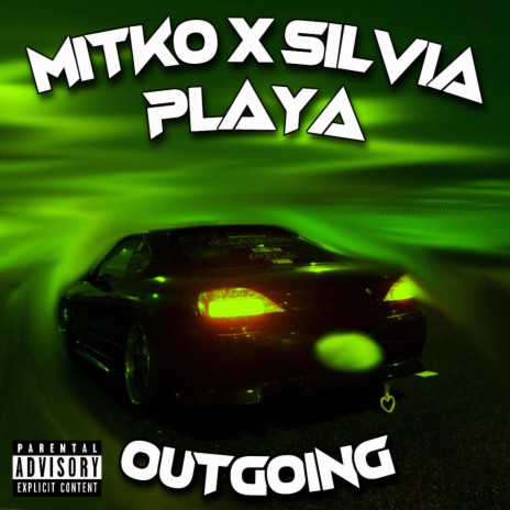 OUTGOING ft. SILVIAPLAYA | Boomplay Music