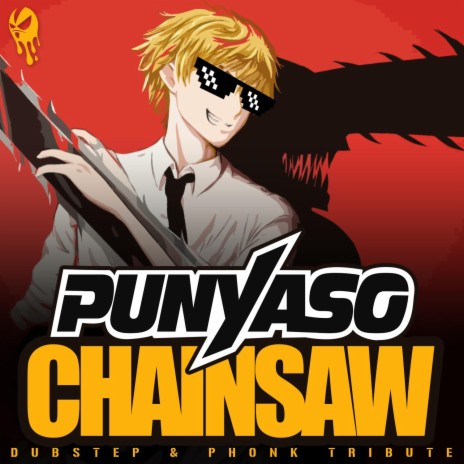 CHAINSAW (Chainsaw Man Dubstep & Phonk Tribute) (Radio Edit)