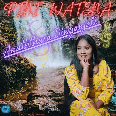 Pini Watena ft. Anuththara Diwyanjali | Boomplay Music