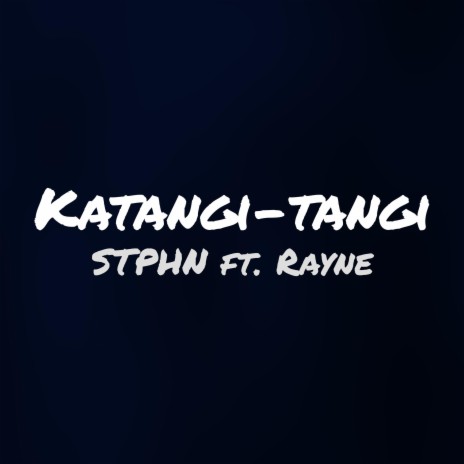 Katangi-tangi ft. Rayne | Boomplay Music