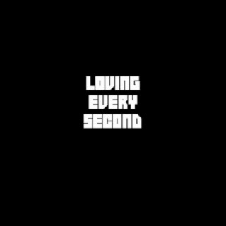 Loving Every Second