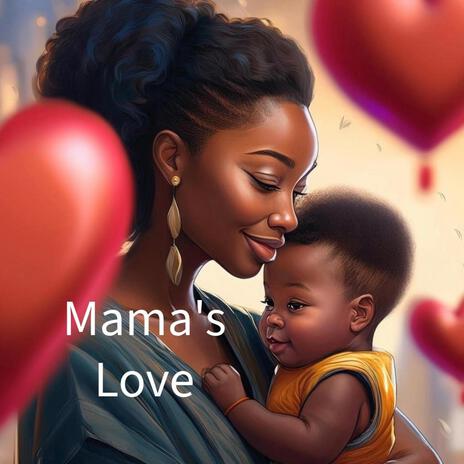 Mama's Love | Boomplay Music